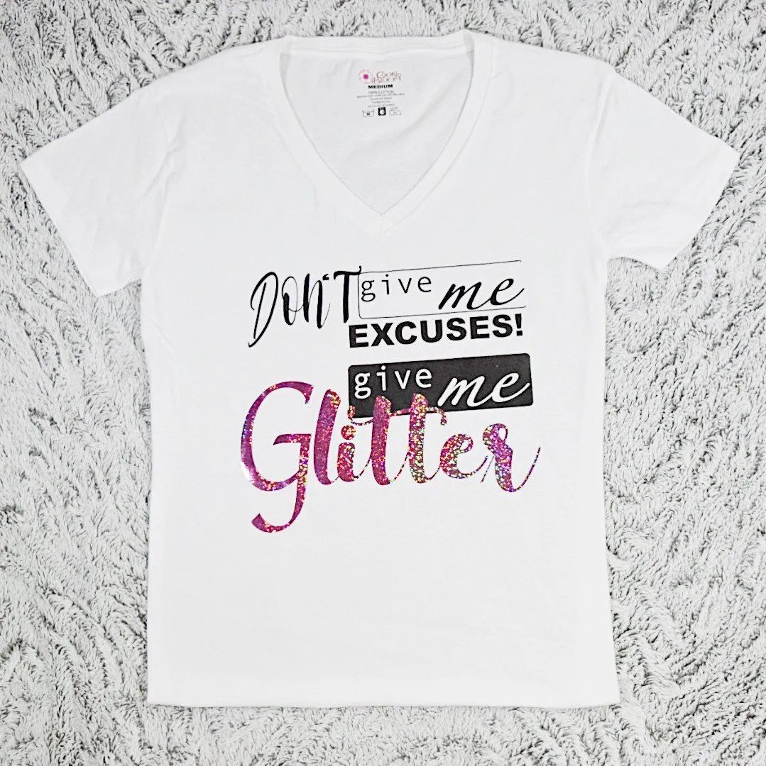 Don't Give Me Excuses, Give Me Glitter T-Shirt