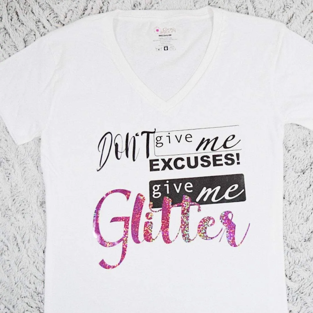 Don't Give Me Excuses, Give Me Glitter T-Shirt