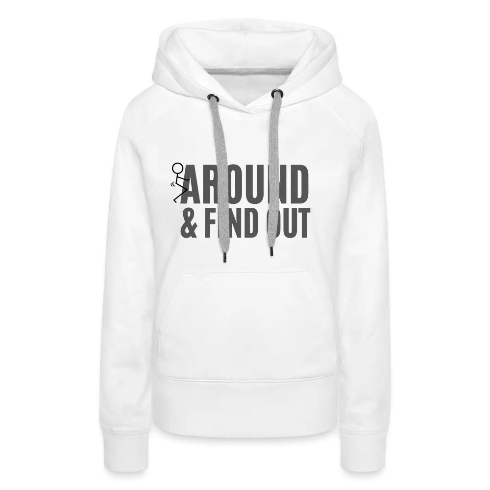 F Around and Find Out Women’s Premium Hoodie