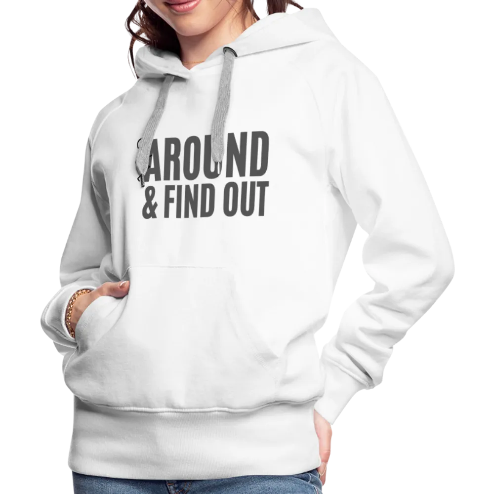 F Around and Find Out Women’s Premium Hoodie