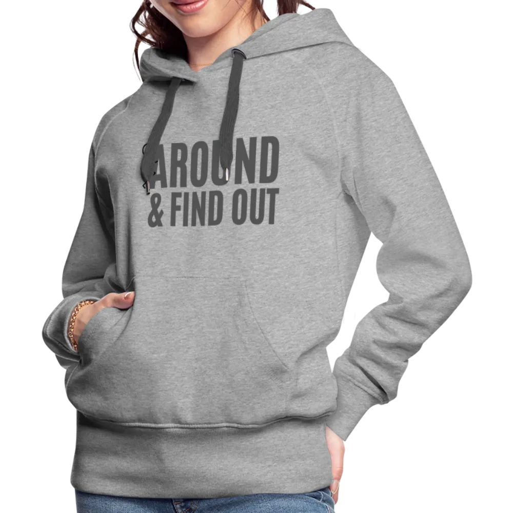 F Around and Find Out Women’s Premium Hoodie